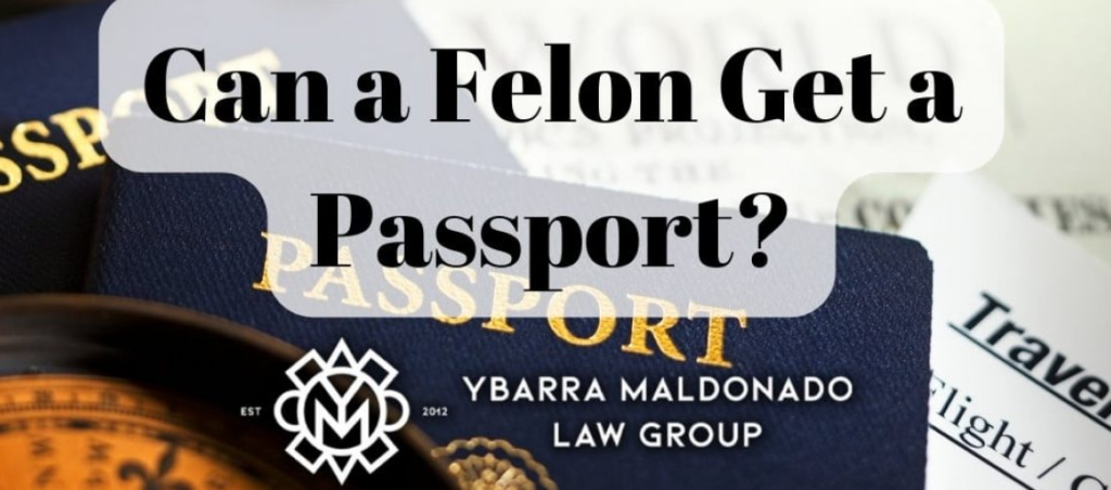 can-a-felon-get-a-passport